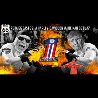 Rota 66 Cast 39 - A Harley-Davidson vai sair dos EUA?