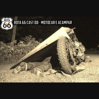Rota 66 Cast 08 - Motocar e Acampar