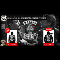 Rota 66 Cast 43 - Veremos os Mayans nos Eventos?