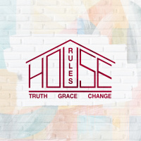 House Rules: House Ways: Truth, Grace, and Change - Adam Mabry