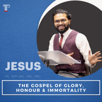 The Gospel of Glory, Honour and Immortality