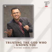 Trusting the God Who Knows You