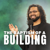 The Baptism of a Building