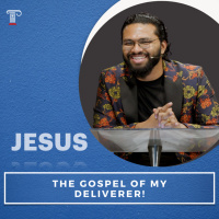 The Gospel of My Deliverer!