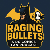 Raging Bullets S3 E780 : Interview with Fred Greenhalge of DC High Volume : Batman