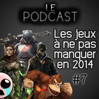 Magness le podcast #7 - Les jeux vidéo à ne pas manquer en 2014