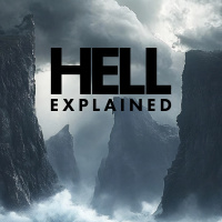 Hell Explained: Hell and the Goodness of God