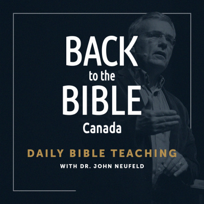 Back To The Bible Canada With Dr. John Neufeld