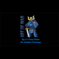 Art of War Ep 7.1 Tony Chew on Aeldari Strategy