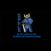 Art Of War Ep 20.1 Justin Lois on AdMech and Imperial Strategy 