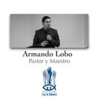 Pastor y Maestro Armando Lobo. Él es mi Pastor, Nada me falta.