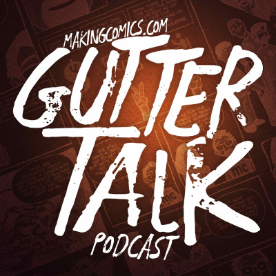 Makingcomics.com Gutter Talk Podcast