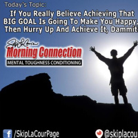 Morning Connection - Why You Need To Hurry Up And Achieve That Big Goal NOW!