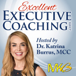 Excellent Executive Coaching: Bringing Your Coaching One Step Closer To Excelling