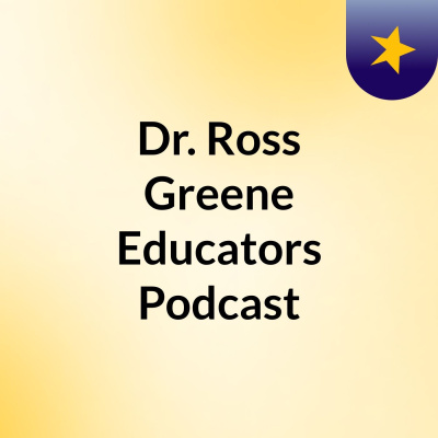 Dr. Ross Greene