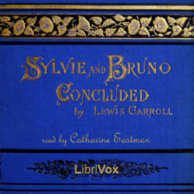 Sylvie and Bruno Concluded by CARROLL, Lewis