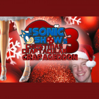 The Sonic Shows Christmas Craptacular 2016: Crapageddon