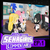 Sega Hard Girls Commentaries 1: Itll Always Be 10 Years Too Early for You!