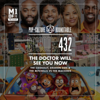 PCR 432: The Doctor Will See You Now - The Cookout, Dragon Con  The Mitchells vs The Machines