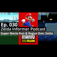 ZI Podcast Ep. 030: Super Mario Run  Rogue One: A Zelda Story