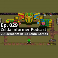 ZI Podcast Ep. 029: 2D Elements in 3D Zelda Games