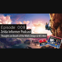 ZI Podcast Ep. 008: Thoughts on Breath of the Wilds Delays  NES Mini