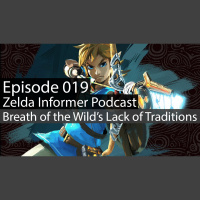 ZI Podcast Ep. 019: Breath of the Wilds Lack of Traditions