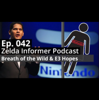 ZI Podcast Ep. 042 - Breath of the Wild  E3 Hopes