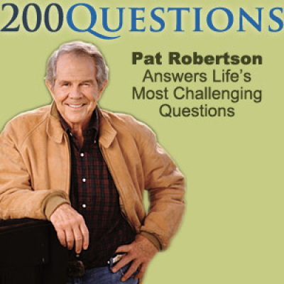 Pat Robertson Answers Lifes Most Challenging Questions - Audio Podcast - Cbn.com