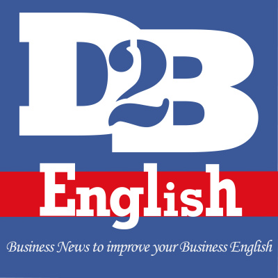 Down To Business English: Business News To Improve Your Business English