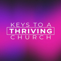 Keys To A Thriving Church