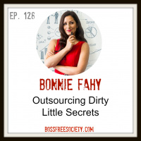 BFS 128: Bonnie Fahy | Outsourcing Dirty Little Secrets