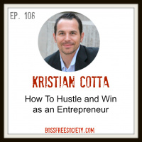 BFS 108: Kristian Cotta | How to Hustle and Win as an Entrepreneur