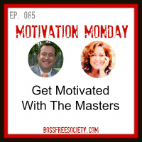 BFS 085: Motivation Monday | Get Motivated With The Masters