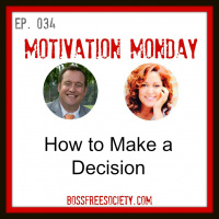 BFS 034 - Motivation Monday | How to Make a Decision