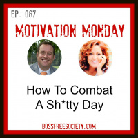 BFS 087 - MM, How To Combat A Sh*tty Day