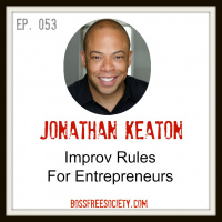 053 - Jonathan Keaton | Improv Rules For Entrepreneurs