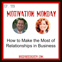 BFS 119 - Motivation Monday | The Power of Relationships in Business