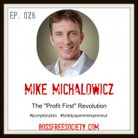 BFS 026: Mike Michalowicz | The Profit First Revolution