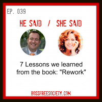 BFS 039: He Said, She Said | 7 Lessons from the book: REWORK
