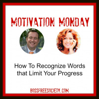 BFS 099: How To Recognize Words That Limit Your Progress