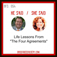 BFS 054: HSSS | Lessons From The Four Agreements