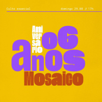 Aniversário 06 Anos - Igreja Mosaico - 29.08.21