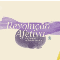REVOLUÇÃO AFETIVA - Escola Mosaico #001