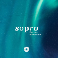 Sopro: Deus Em Movimento - Amor - 02.08.2020