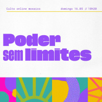 Poder Sem Limites - Igreja Mosaico - 16.05.2021