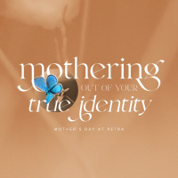 Mothering Out of Your True Identity