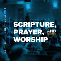 Scripture, Prayer, and Worship