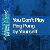 You Cant Play Ping Pong by Yourself