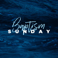 Baptism Sunday